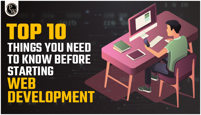 10 Things You Need to Know Before Starting Web Development - PW Skills ...